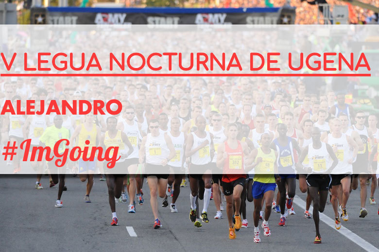 #BinDabei - ALEJANDRO (V LEGUA NOCTURNA DE UGENA )