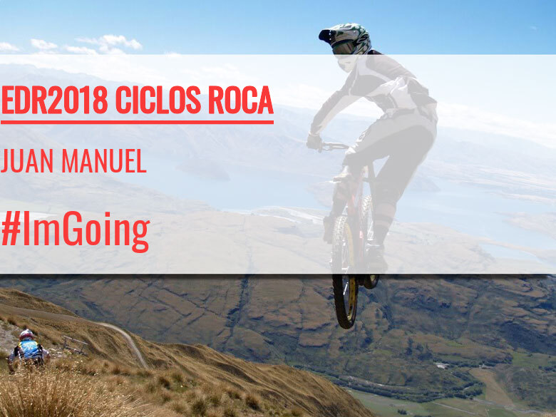 #ImGoing - JUAN MANUEL (EDR2018 CICLOS ROCA)