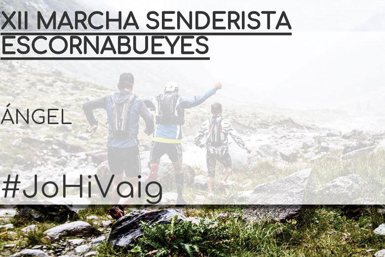 #ImGoing - ÁNGEL (XII MARCHA SENDERISTA ESCORNABUEYES)