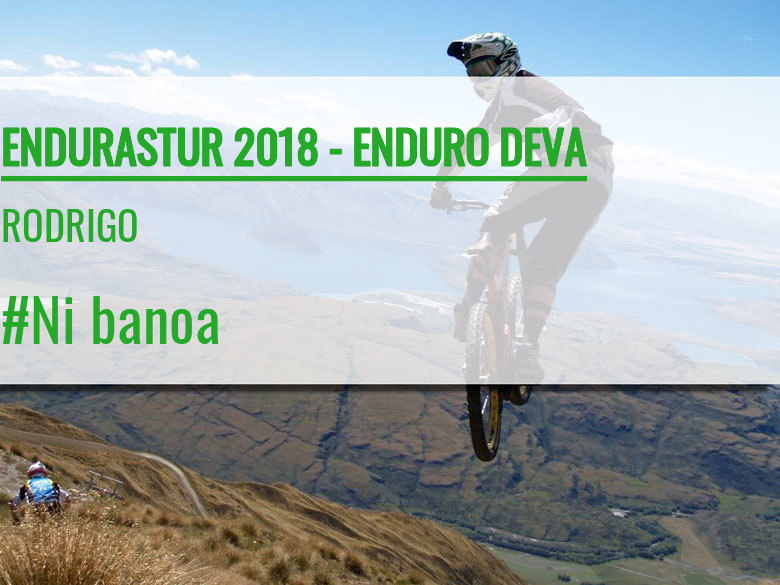 #JoHiVaig - RODRIGO (ENDURASTUR 2018 - ENDURO DEVA)