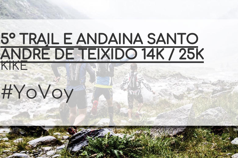 #YoVoy - KIKE (5º TRAIL E ANDAINA SANTO ANDRÉ DE TEIXIDO 14K / 25K)