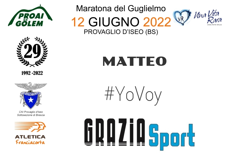 #YoVoy - MATTEO (29A ED. 2022 - PROAI GOLEM - MARATONA DEL GUGLIELMO)