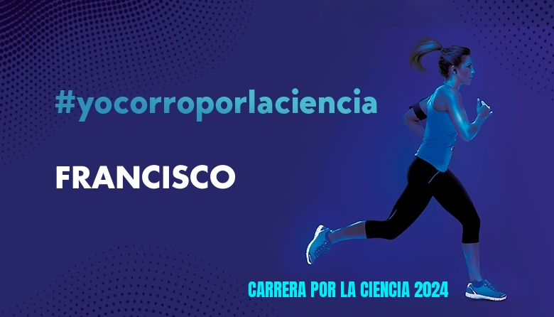 #YoVoy - FRANCISCO (CARRERA POR LA CIENCIA 2024)