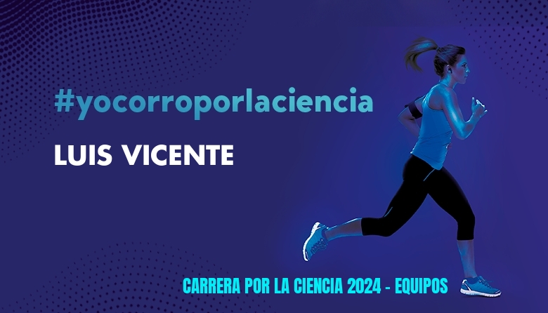 #BinDabei - LUIS VICENTE (CARRERA POR LA CIENCIA 2024 - EQUIPOS )