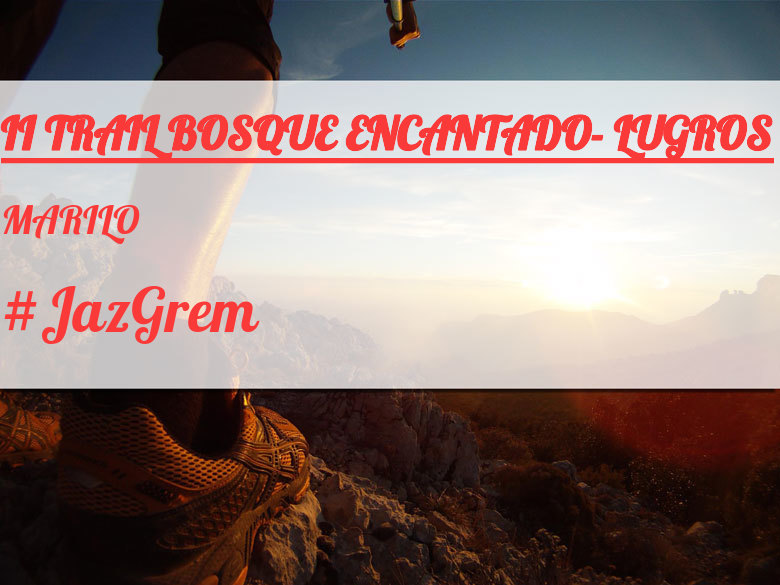 #ImGoing - MARILO (II TRAIL BOSQUE ENCANTADO- LUGROS)