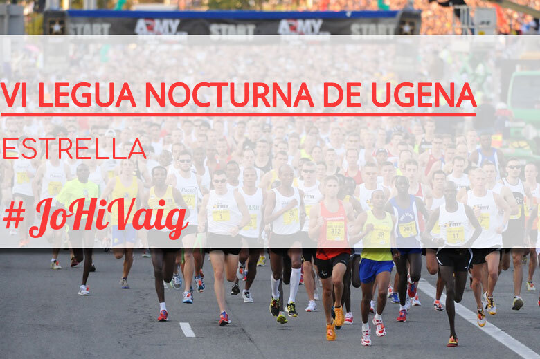 #ImGoing - ESTRELLA (VI LEGUA NOCTURNA DE UGENA )