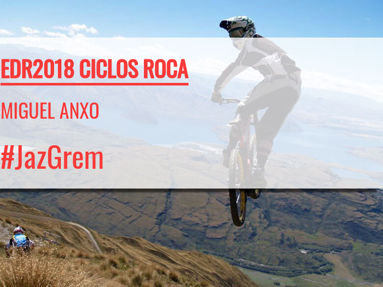 #ImGoing - MIGUEL ANXO (EDR2018 CICLOS ROCA)