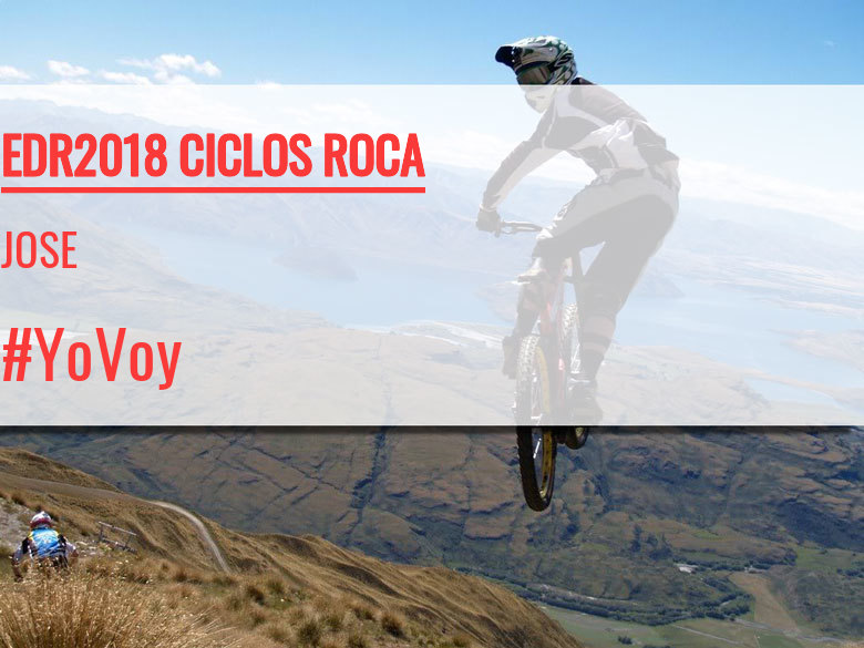 #YoVoy - JOSE (EDR2018 CICLOS ROCA)