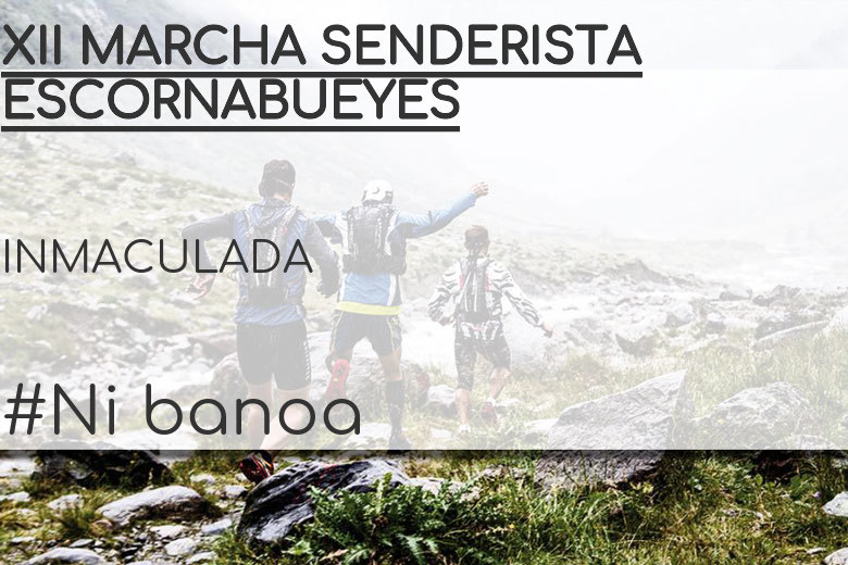 #EuVou - INMACULADA (XII MARCHA SENDERISTA ESCORNABUEYES)