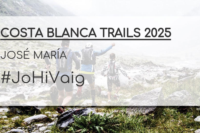 #YoVoy - JOSÉ MARÍA (COSTA BLANCA TRAILS 2025)