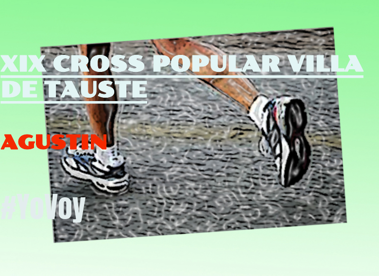 #EuVou - AGUSTIN (XIX CROSS POPULAR VILLA DE TAUSTE)