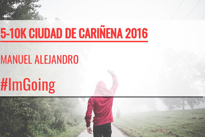 #YoVoy - MANUEL ALEJANDRO (5-10K CIUDAD DE CARIÑENA 2016)