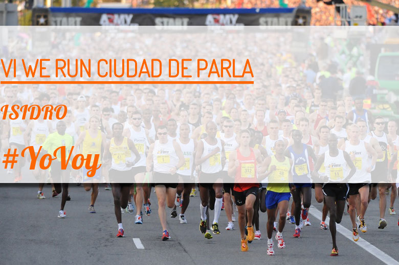 #YoVoy - ISIDRO (VI WE RUN CIUDAD DE PARLA )