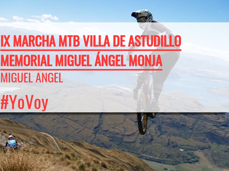 #YoVoy - MIGUEL ANGEL (IX MARCHA MTB VILLA DE ASTUDILLO MEMORIAL MIGUEL ÁNGEL MONJA)