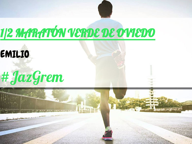 #YoVoy - EMILIO (1/2 MARATÓN VERDE DE OVIEDO)