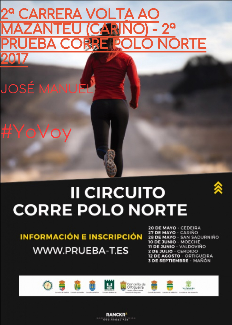 #YoVoy - JOSÉ MANUEL (2ª CARRERA VOLTA AO MAZANTEU (CARIÑO) - 2ª PRUEBA CORRE POLO NORTE 2017)