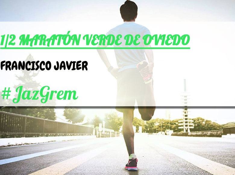 #ImGoing - FRANCISCO JAVIER (1/2 MARATÓN VERDE DE OVIEDO)