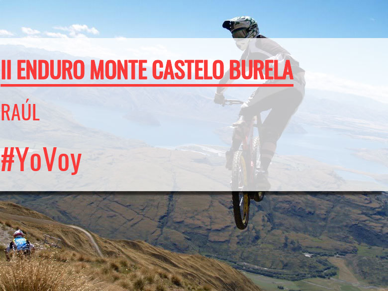 #YoVoy - RAÚL (II ENDURO MONTE CASTELO BURELA)