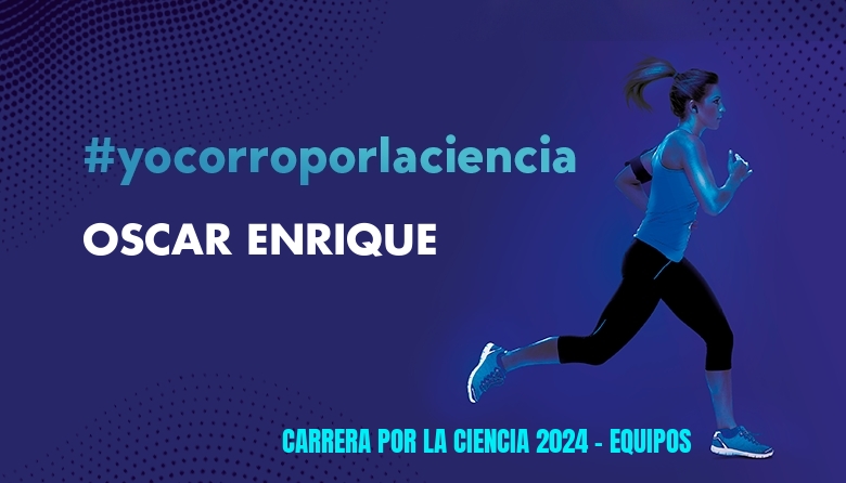 #YoVoy - OSCAR ENRIQUE (CARRERA POR LA CIENCIA 2024 - EQUIPOS )