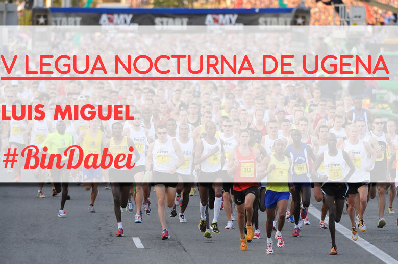 #EuVou - LUIS MIGUEL (V LEGUA NOCTURNA DE UGENA )