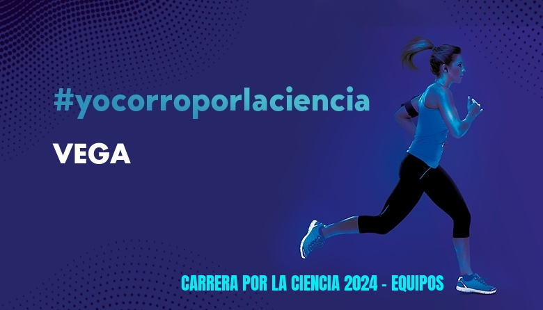 #YoVoy - VEGA (CARRERA POR LA CIENCIA 2024 - EQUIPOS )