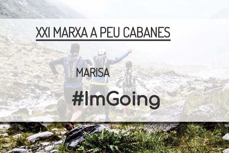 #ImGoing - MARISA (XXI MARXA A PEU CABANES)