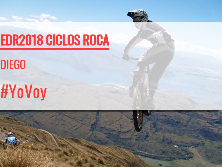 #YoVoy - DIEGO (EDR2018 CICLOS ROCA)