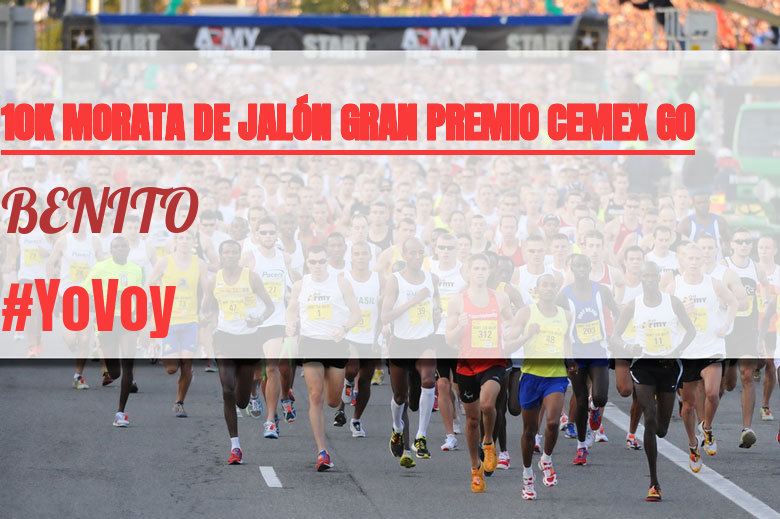 #YoVoy - BENITO (10K MORATA DE JALÓN GRAN PREMIO CEMEX GO)