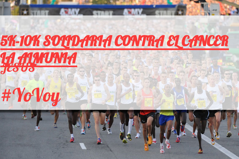 #EuVou - JESUS (5K-10K SOLIDARIA CONTRA EL CANCER LA ALMUNIA)