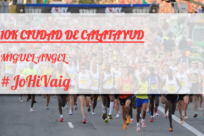 #YoVoy - MIGUEL ANGEL (10K CIUDAD DE CALATAYUD)