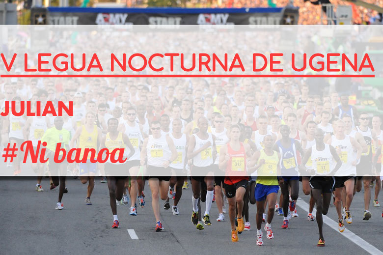 #YoVoy - JULIAN (V LEGUA NOCTURNA DE UGENA )