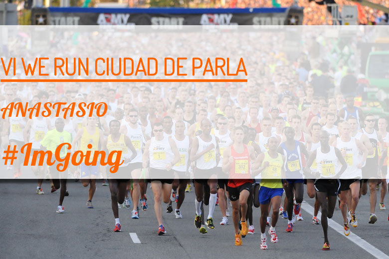 #ImGoing - ANASTASIO (VI WE RUN CIUDAD DE PARLA )