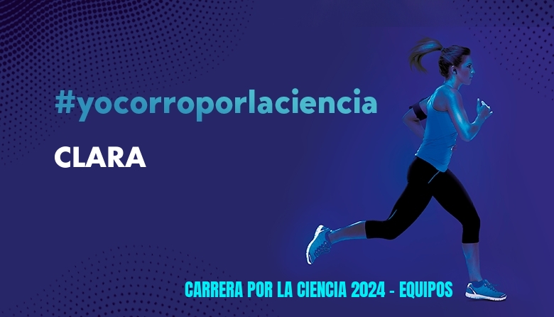 #EuVou - CLARA (CARRERA POR LA CIENCIA 2024 - EQUIPOS )