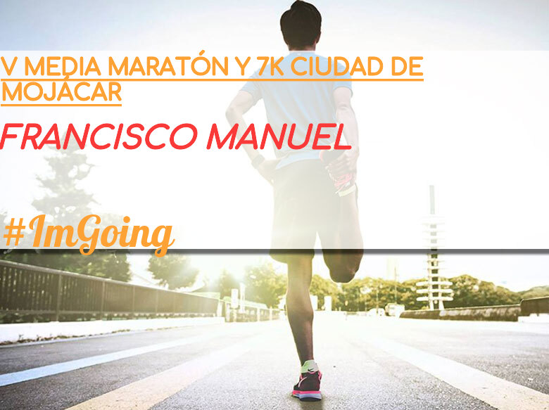 #JoHiVaig - FRANCISCO MANUEL (V MEDIA MARATÓN Y 7K CIUDAD DE MOJÁCAR )