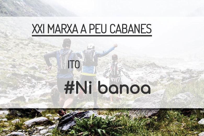 #Ni banoa - ITO (XXI MARXA A PEU CABANES)
