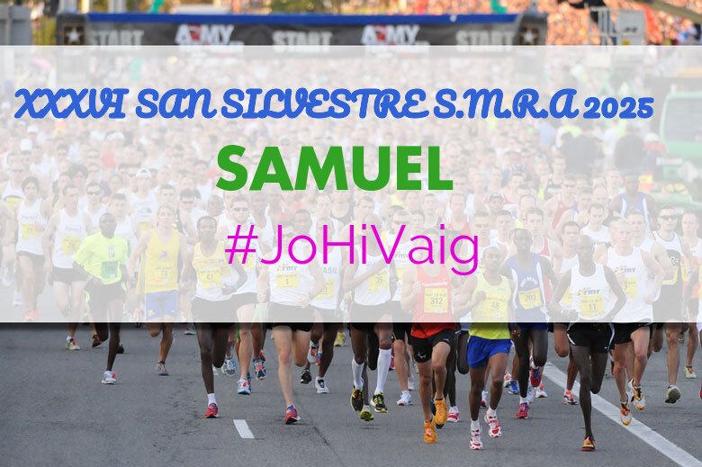 #JoHiVaig - SAMUEL (XXXVI SAN SILVESTRE S.M.R.A 2025)