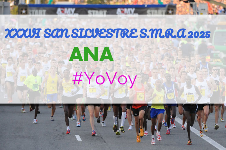 #YoVoy - ANA (XXXVI SAN SILVESTRE S.M.R.A 2025)