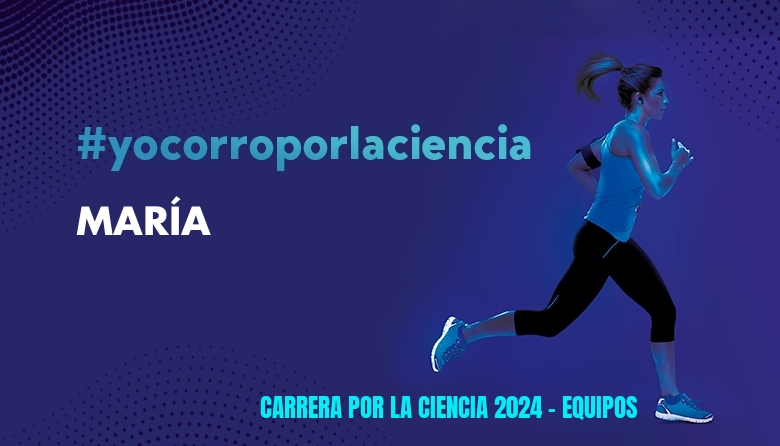 #EuVou - MARÍA (CARRERA POR LA CIENCIA 2024 - EQUIPOS )