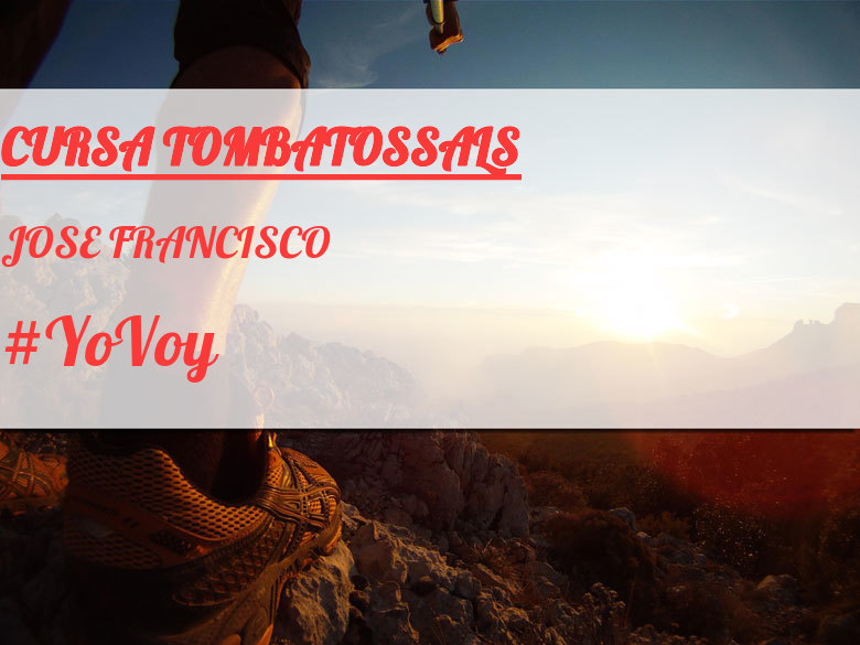 #YoVoy - JOSE FRANCISCO (CURSA TOMBATOSSALS)