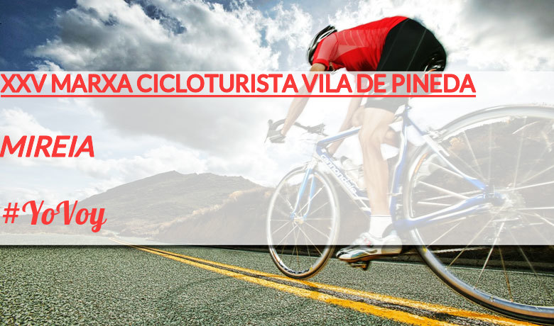 #JoHiVaig - MIREIA (XXV MARXA CICLOTURISTA VILA DE PINEDA)