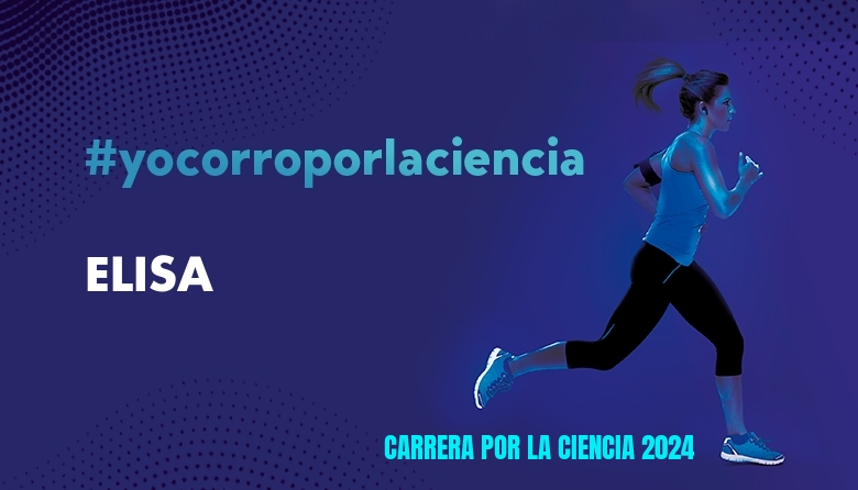 #YoVoy - ELISA (CARRERA POR LA CIENCIA 2024)