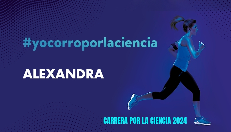 #JoHiVaig - ALEXANDRA (CARRERA POR LA CIENCIA 2024)