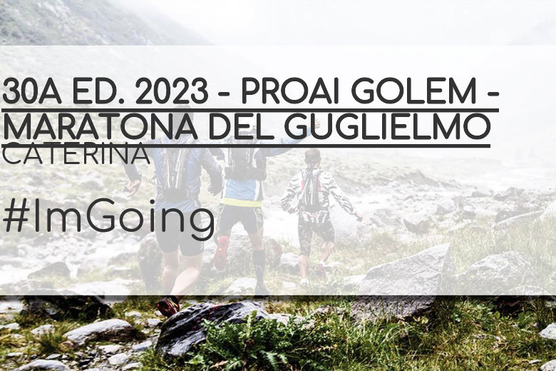 #YoVoy - CATERINA (30A ED. 2023 - PROAI GOLEM - MARATONA DEL GUGLIELMO)