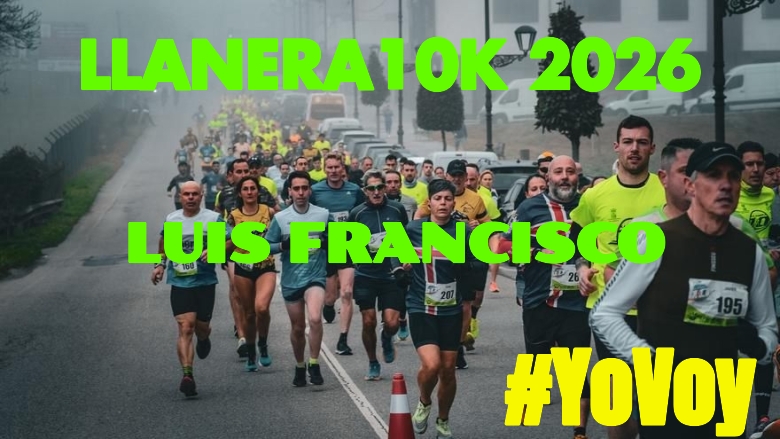 #YoVoy - LUIS FRANCISCO (LLANERA10K 2026)