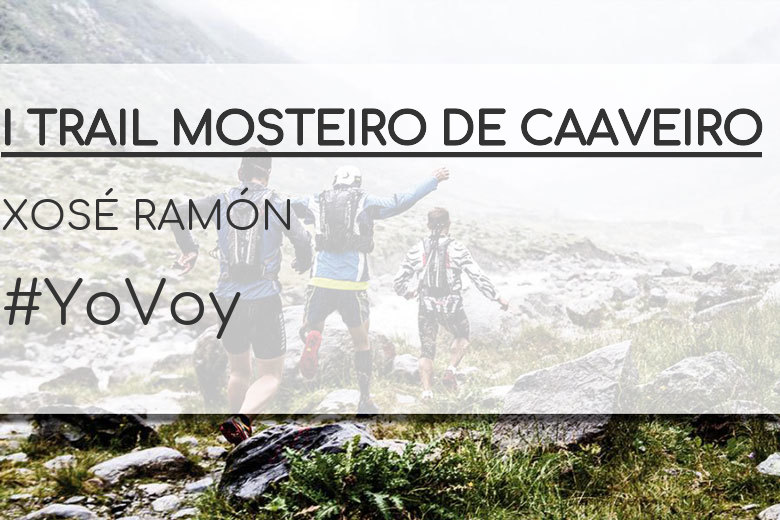 #JazGrem - XOSÉ RAMÓN (I TRAIL MOSTEIRO DE CAAVEIRO)