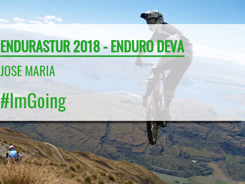 #ImGoing - JOSE MARIA (ENDURASTUR 2018 - ENDURO DEVA)