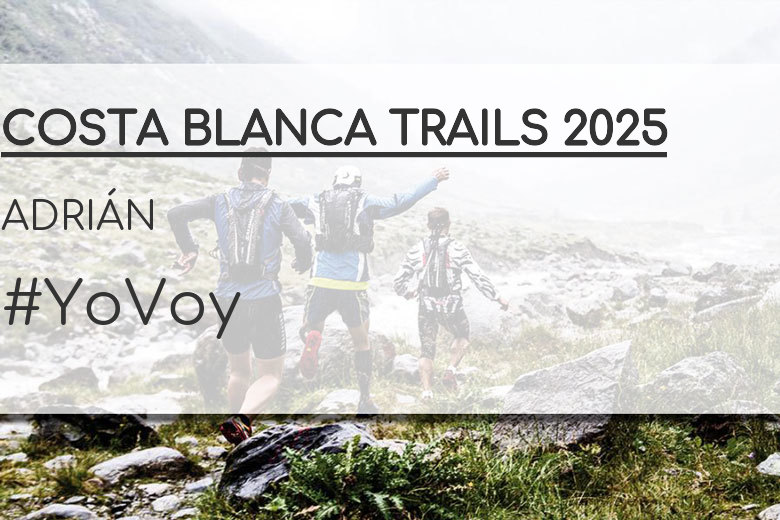 #YoVoy - ADRIÁN (COSTA BLANCA TRAILS 2025)