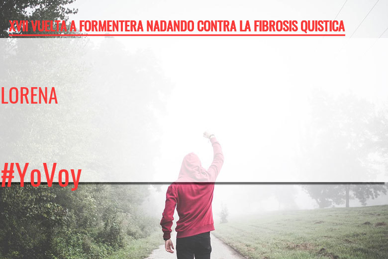 #YoVoy - LORENA (XVII VUELTA A FORMENTERA NADANDO CONTRA LA FIBROSIS QUISTICA)