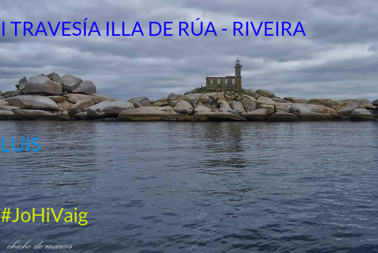 #JazGrem - LUIS (I TRAVESÍA ILLA DE RÚA - RIVEIRA)
