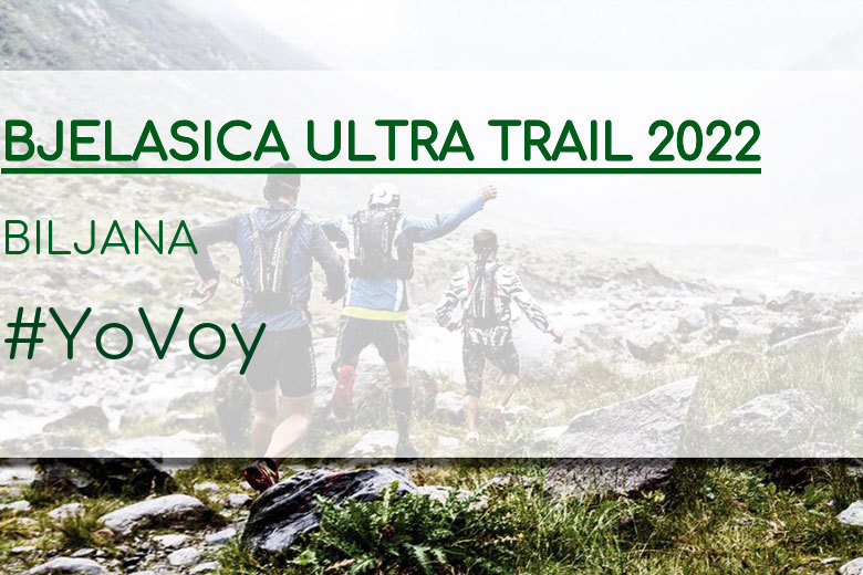 #YoVoy - BILJANA (BJELASICA ULTRA TRAIL 2022)